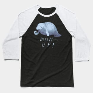 man up Baseball T-Shirt